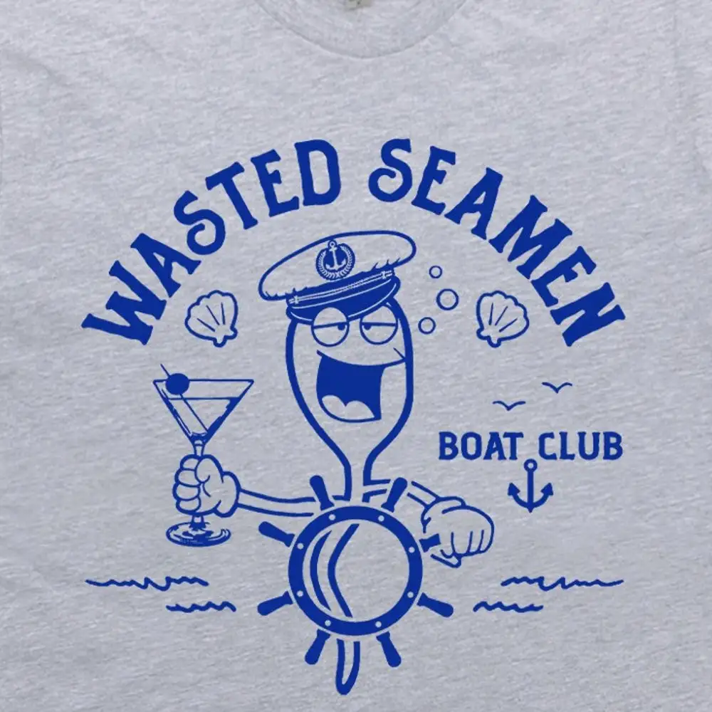 Wasted Seamen T Shirt Offensive For Men Guys Funny Fishing Boating Dirty Vintage Beer Sailing Master Baiter Boat