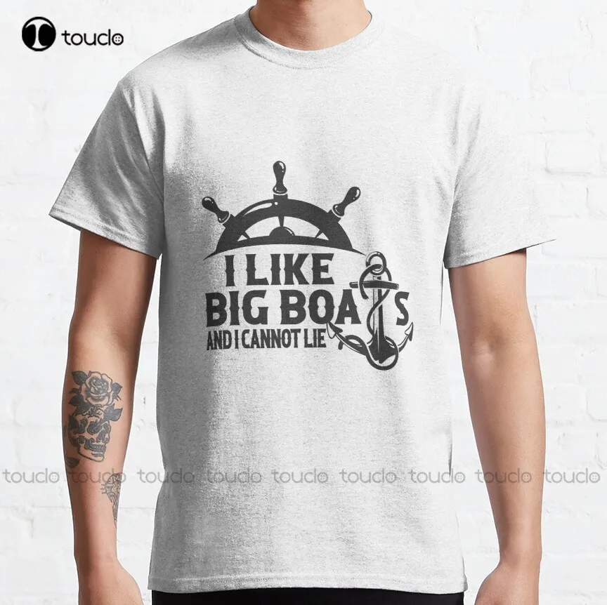 I Like Big Boats And I Cannot Lie Classic T-Shirt Girls T Shirts Funny Art Streetwear Cartoon Tee Xs-5Xl Custom Gift Unisex New