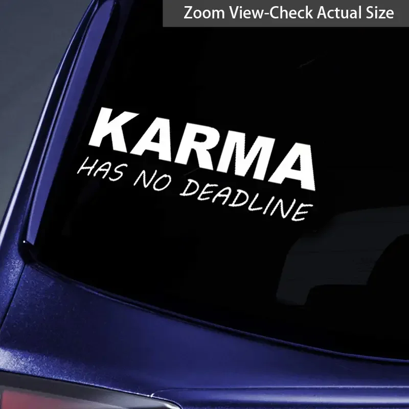 Graphics Karma Has No Deadline Die Cut Car Stickers For Laptop Water Bottle Car Truck Motorcycle Window Toolbox Guitar Scooter D