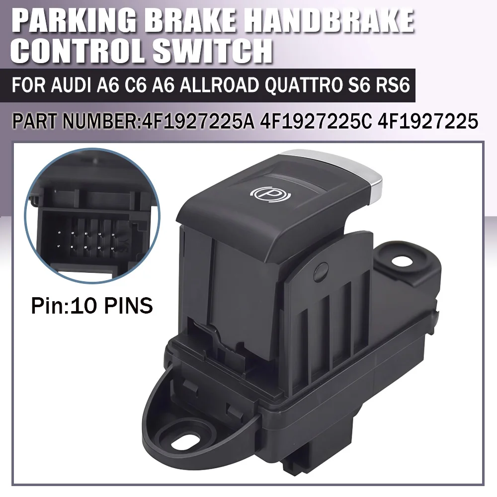 

Fit For Audi A6 C6 A6 Allroad Quattro S6 RS6 Car Power Electronic Parking Brake Handbrake Switch Button 4F1927225A 4F1927225C