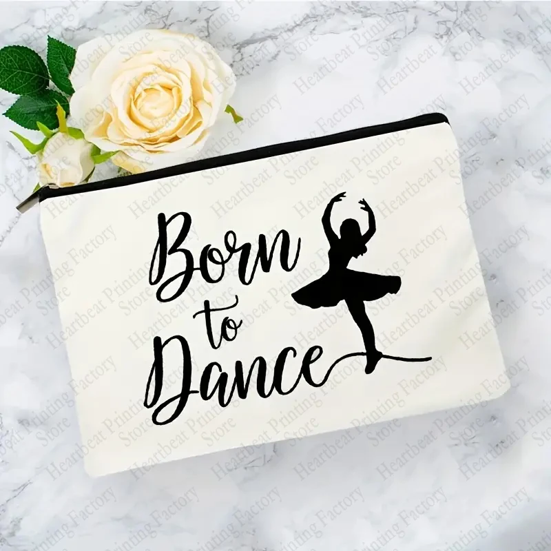 Born To Dance Pattern Makeup Bag Best Gift for Ballet Lovers High Quality Cosmetic Case Elegant Dance Toiletry Pouch