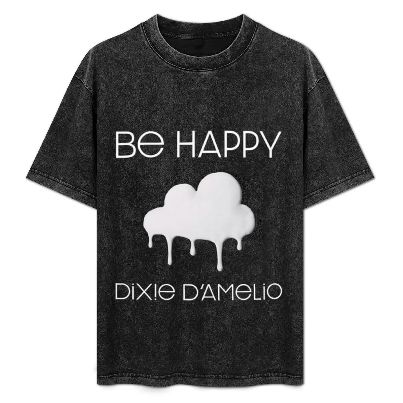 

be happy dixie damelio T-Shirt cotton tshirt 100% man t shirt summer T-Shirt