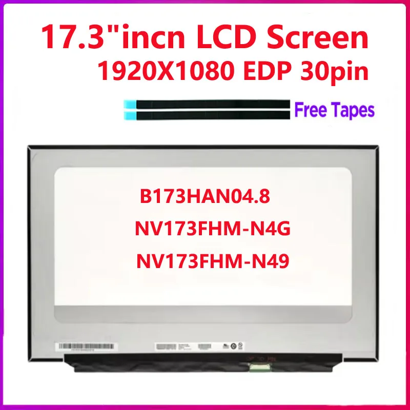 

17.3 Inch Laptop LCD Screen NV173FHM-N49 NV173FHM-N4G B173HAN04.8 Replacement Display Panel FHD 1920x1080 EDP 30Pin