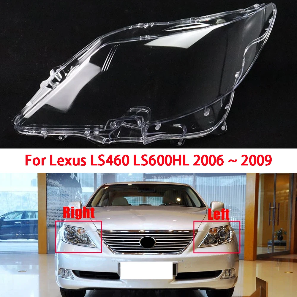 

For Lexus LS460 LS600HL 2006 ~ 2009 Car Front Headlight Cover Auto Headlamp Lampshade Lampcover Head Lamp Light Glass Lens Shell