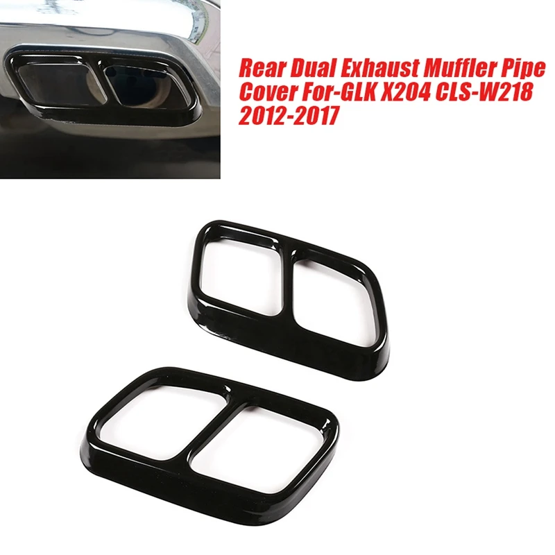 

1Pair Rear Dual Exhaust Muffler Pipe Cover Trim For Mercedes Benz GLK X204 CLS W218 2012-2017 Tail Throat Frame