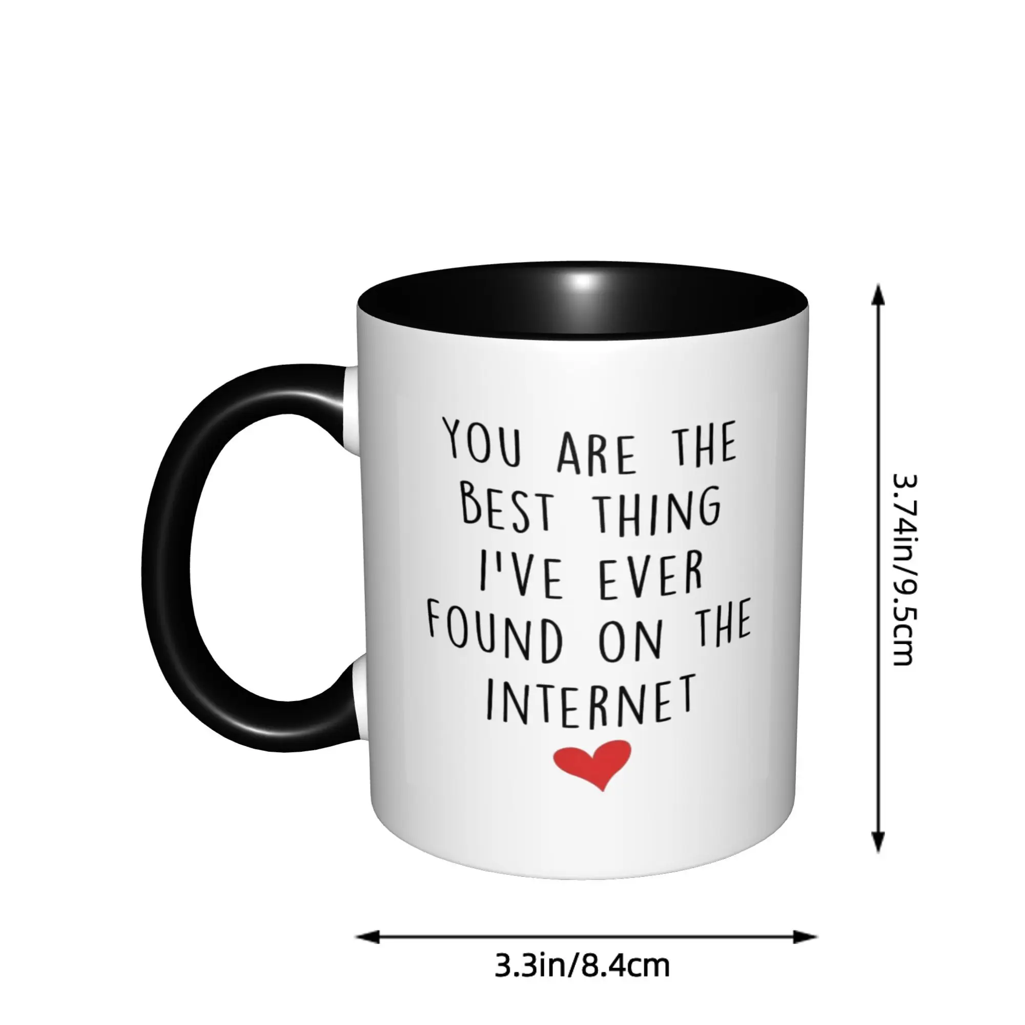You're The Best Thing I've Ever Found On The Internet Mugs With Black Handle Birthday Coffee Mugs Ceramic Tea Cups 11oz