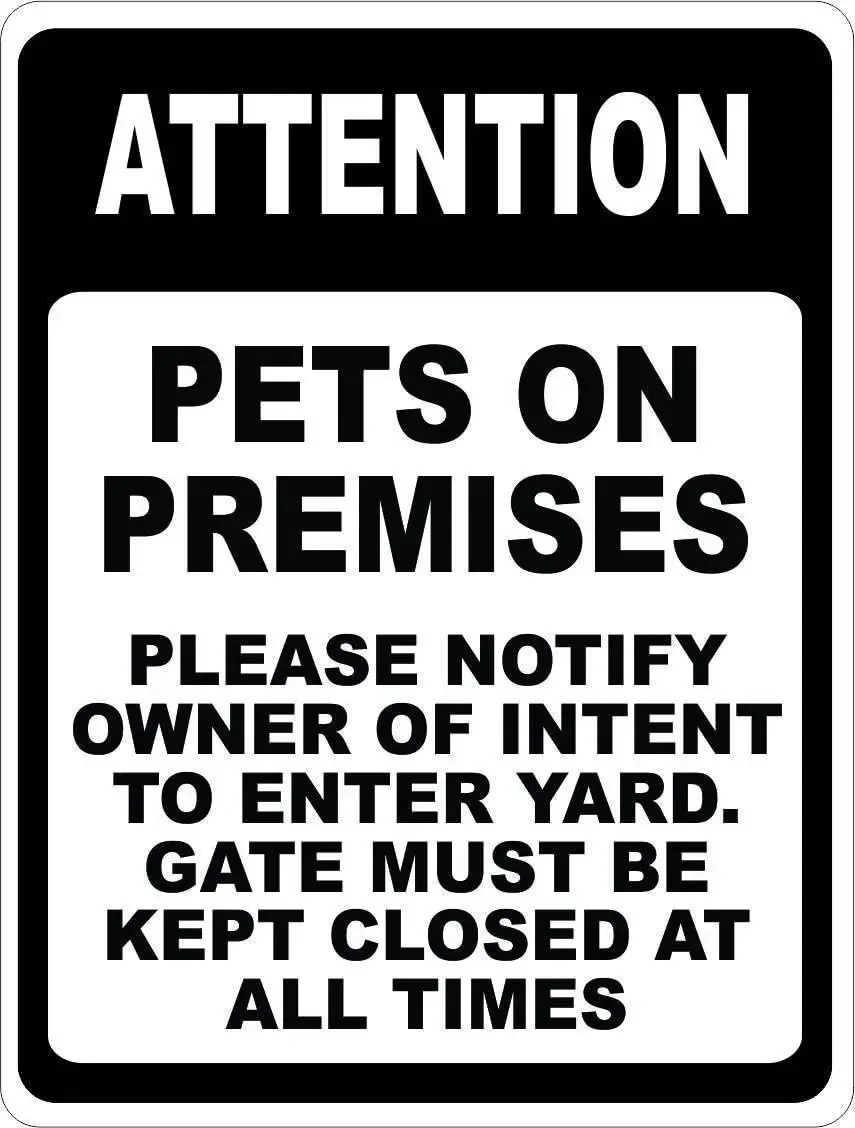 TNND Metal Sign es Yard Attention Pets On Premises Please Notify Owner Intent Aluminum Dog in Yard-aluminum