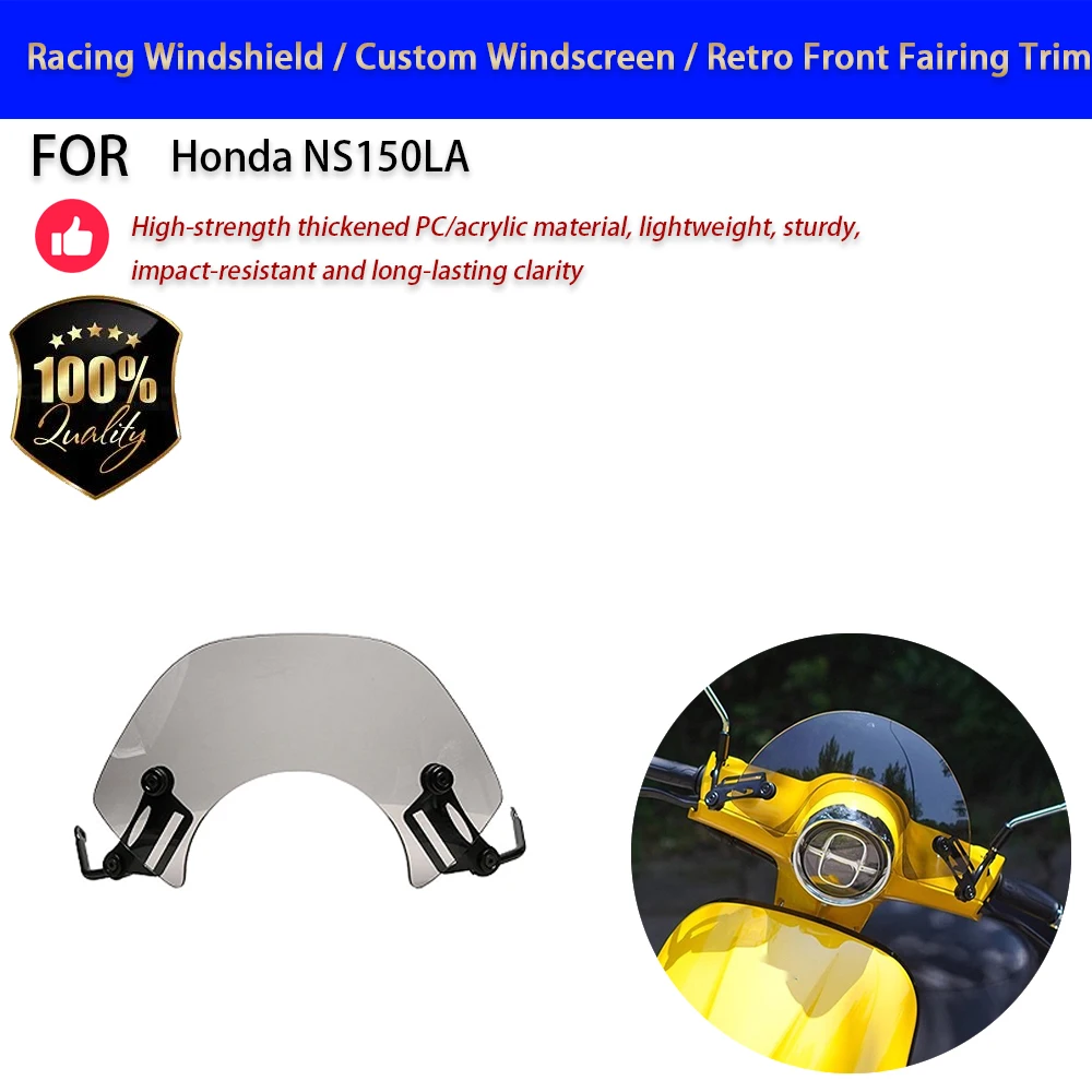 For Honda NS150LA Racing Windshield Large Custom Windscreen Retro Fairing Trim Anti-Scratch Accesorios Moto