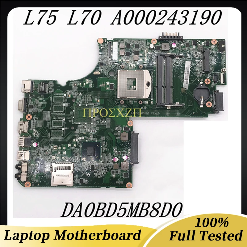 

High Quality Mainboard For Toshiba L75 C75 L70 L75 Laptop Motherboard A000243190 DA0BD5MB8D0 W/ SJTNV HM70 100%Full Working Well