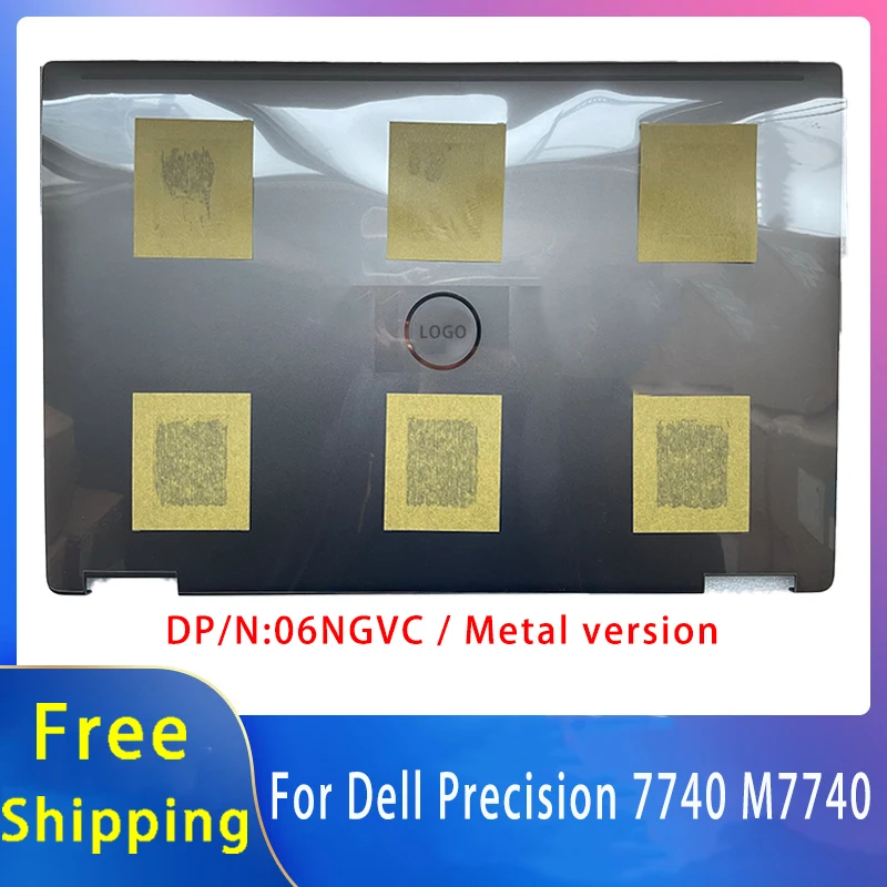 

New For Dell Precision 7740 M7740;Replacemen Laptop Accessories Lcd Back Cover With LOGO Metal version 06NGVC