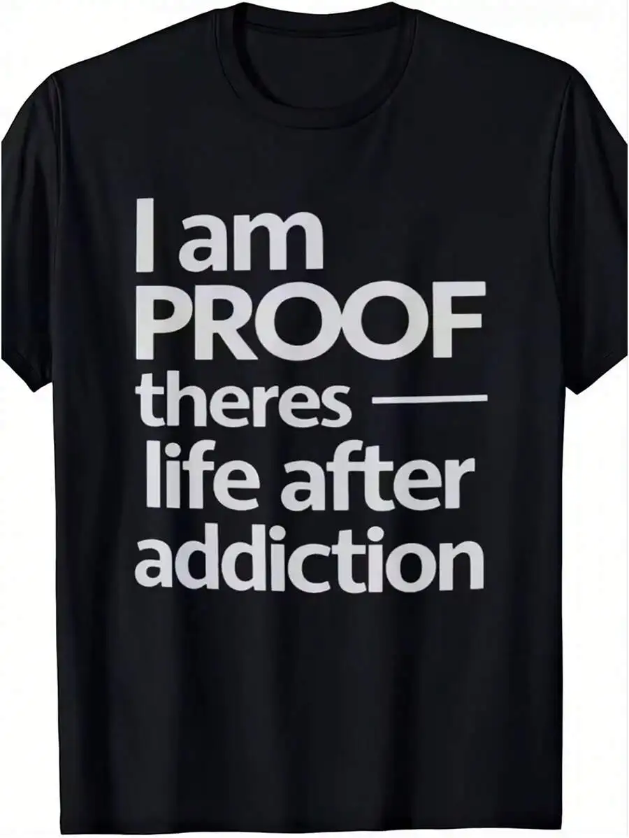 One-Piece Men's Black T-Shirt Sobriety Recovery Motivational Tee With 'I Am PROOF Theres Life After Addiction' Bold Statement, I
