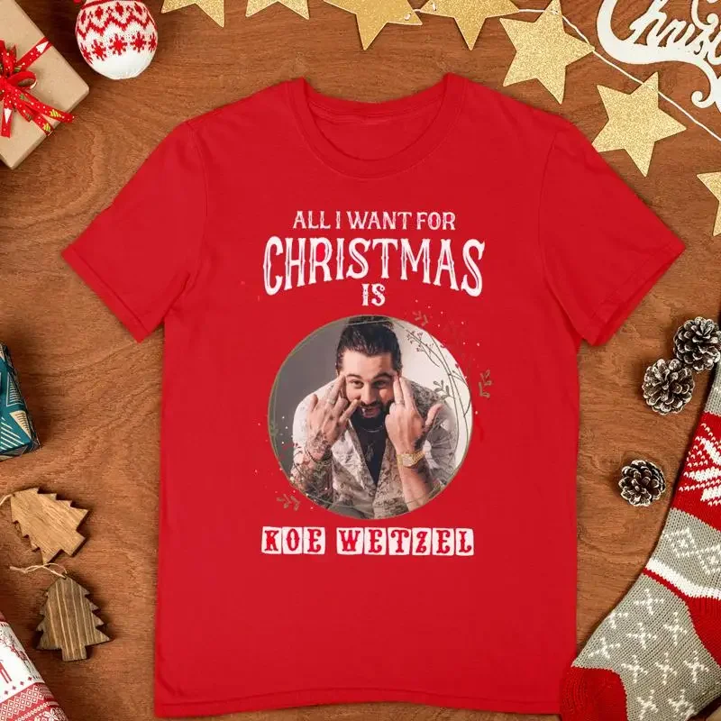 All I want for Christmas is Koe Wetzel Red T shirt short sleeve S 5Xl