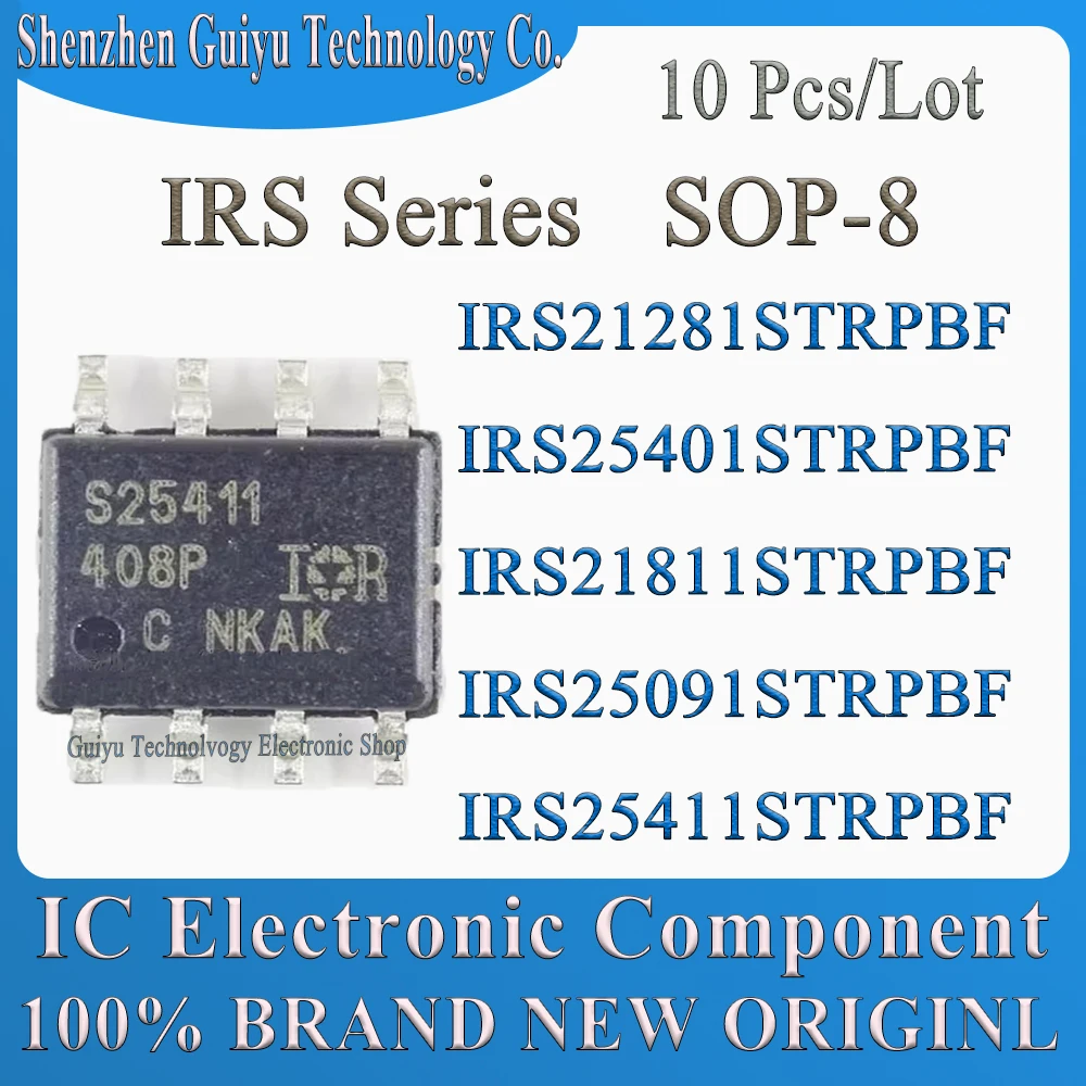 10 Pcs/Lot IRS21281STRPBF IRS25401STRPBF IRS21811STRPBF IRS25091STRPBF IRS25411STRPBF IRS25411 IRS25091 IRS254 IRS SOP-8 IC Chip