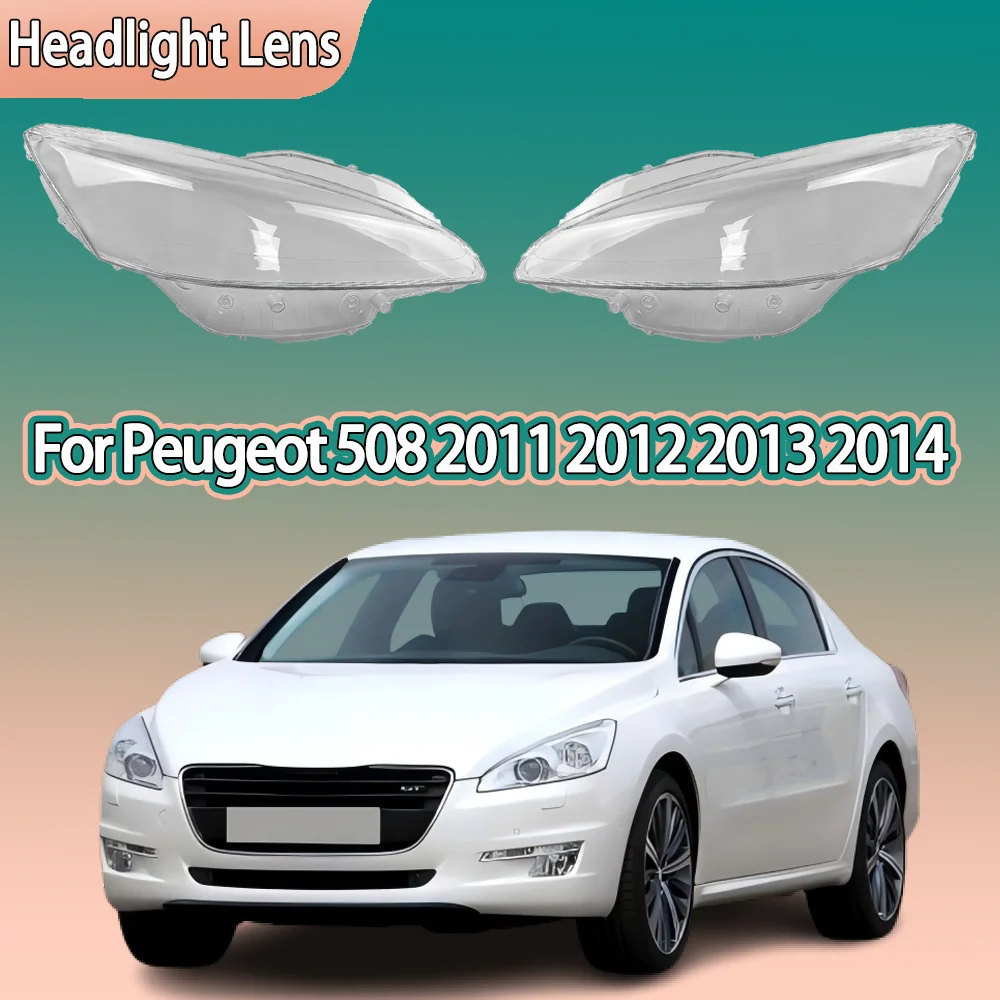 

Car Front Lights Glass For Peugeot 508 2011 2012 2013 2014 Transparent Headlight Cover Case Replace Original Lens Car parts