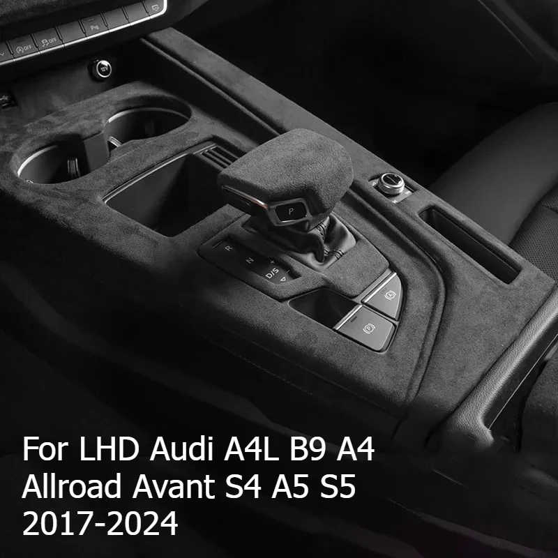For LHD Audi A4L B9  A4 Allroad Avant S4 A5 S5 2017-2024 Italian Suede Overlay Covers Suede Leather Gearshift, Armrest, Switches