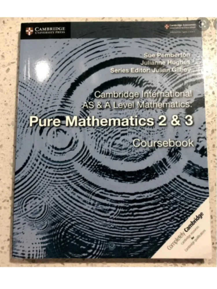 

Cambridge lntenationalAS&A Level Mathematics: Pure Mathematics 2 & 3 Couirsebook