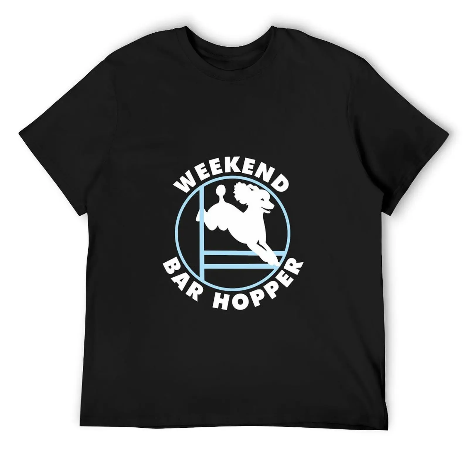 

Weekend Bar Hopper Poodle Agility Dog NickerStickers on Redbubble T-Shirt sublime anime t shirts plain black t shirts men