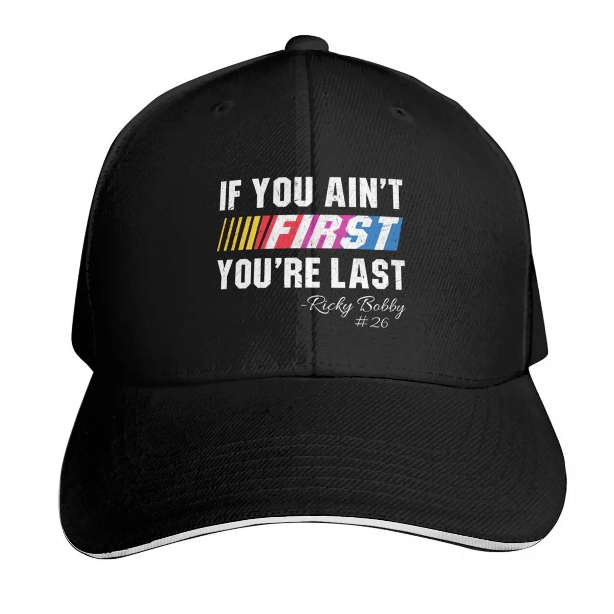If You Ain't First You're Last Baseball Cap Snapback Flat Bill Strapback Dad Hat Six Panel Structured Crown