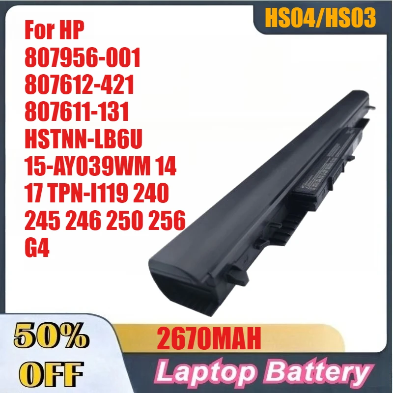 

HS04 HS03 Laptop Battery for HP 807956-001 807612-421 807611-131 HSTNN-LB6U 15-AY039WM 14 17 TPN-I119 240 245 246 250 256 G4