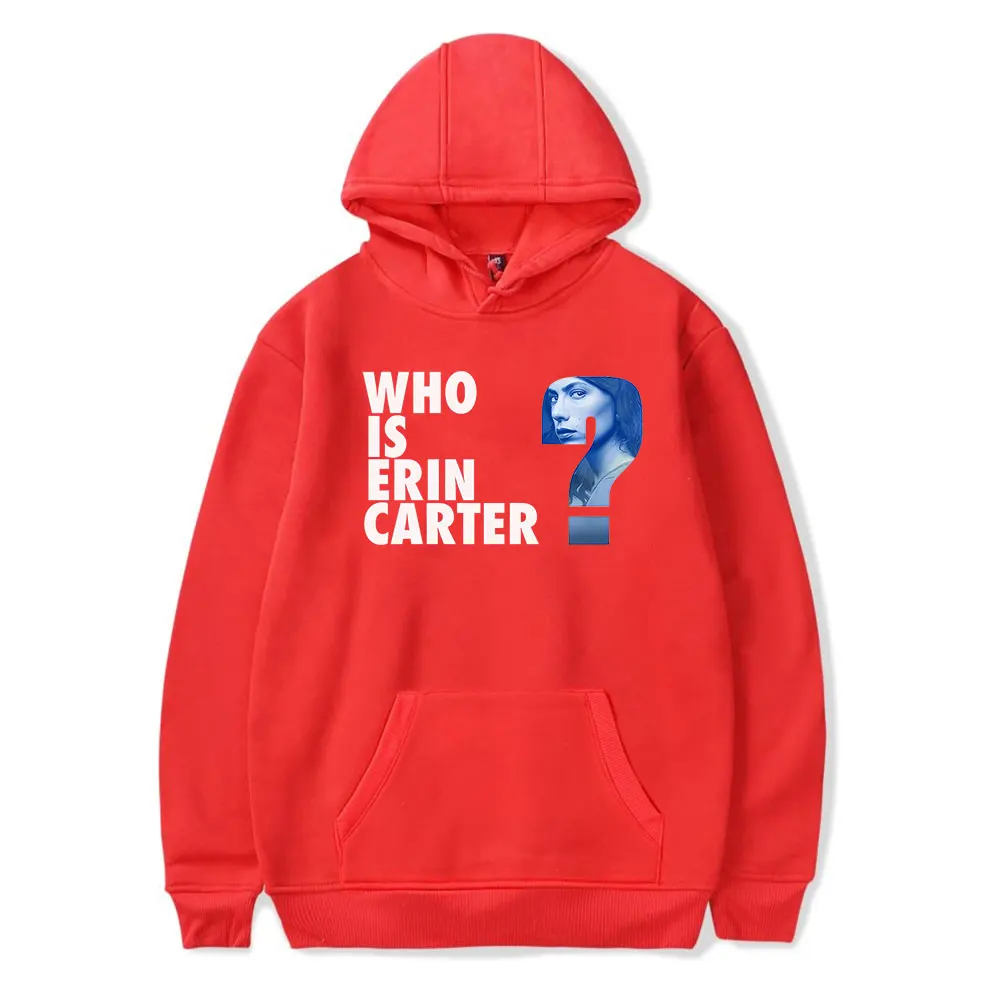 Who Is Erin Carter merch hooded  men drawstring hoodies sweatshirt women  movie cosplay winter pullover