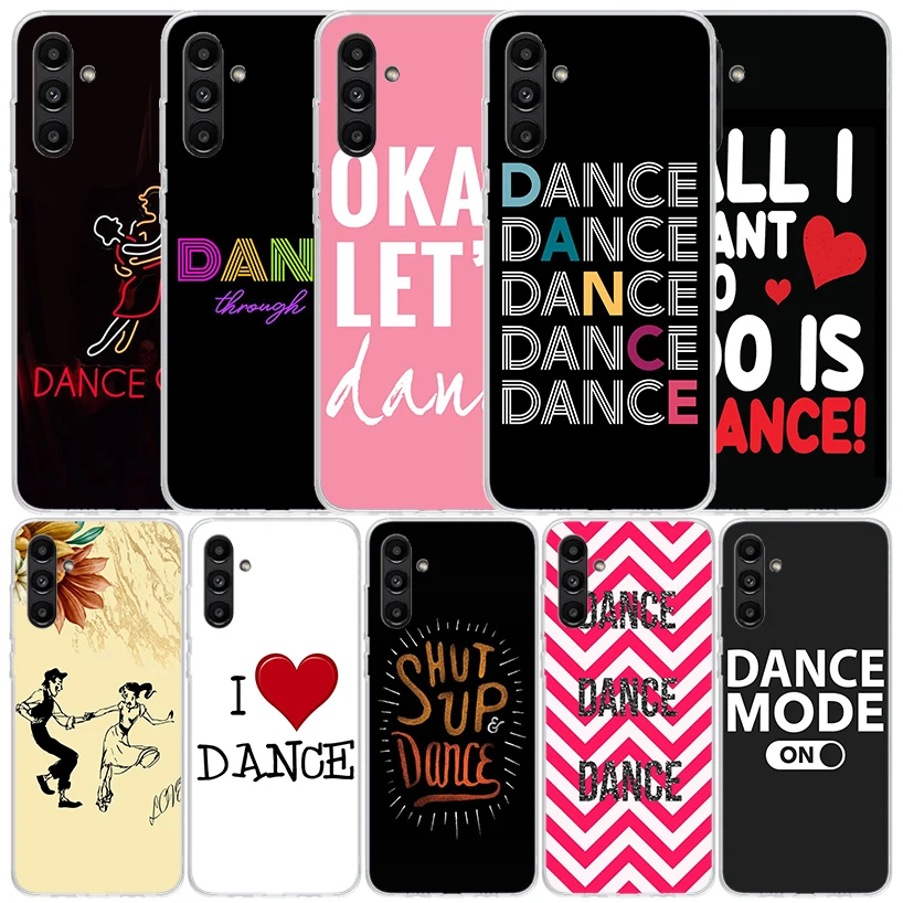 I Love Dance Phone Case For Samsung Galaxy A56 A55 A54 A53 A17 A16 A15 A14 A13 A36 A35 A34 A33 A26 A25 A24 A23 A05S A04S Galaxy