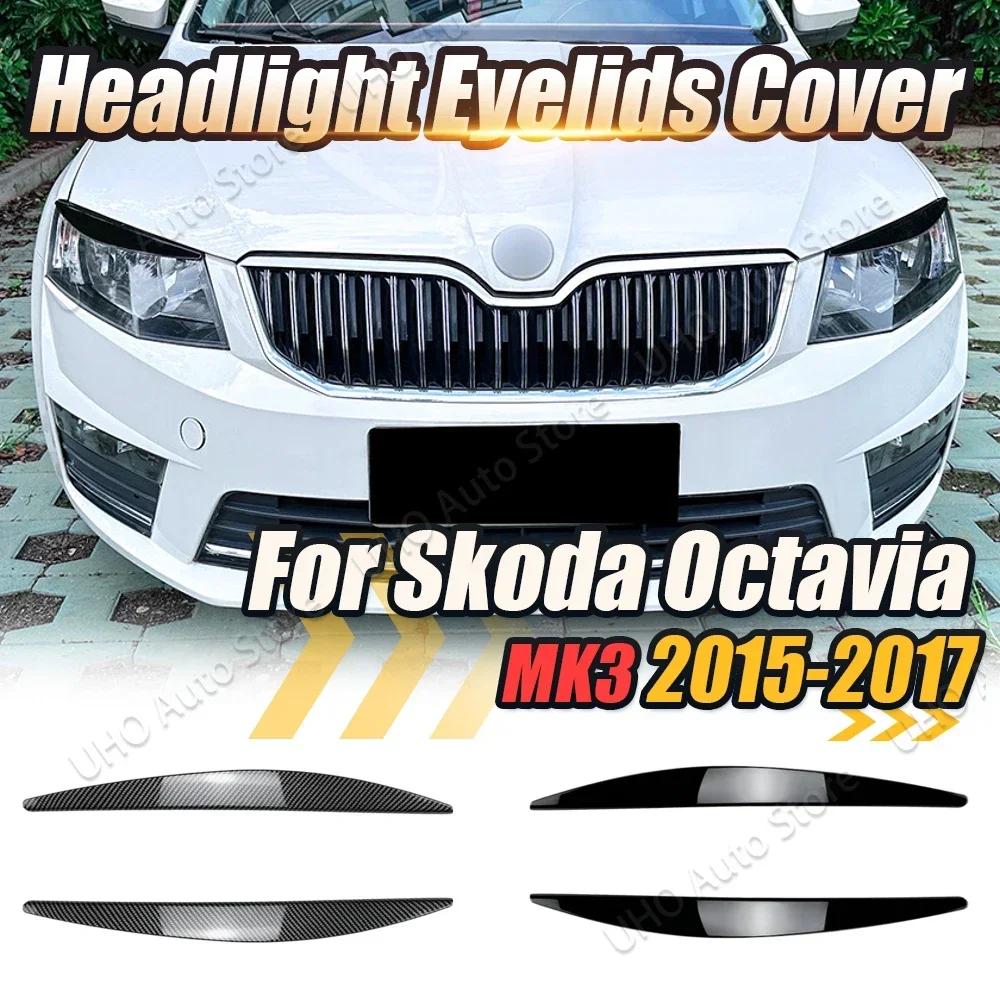 

Pair Headlights Eyebrow Eyelids Trim Sticker Cover Exterior For Skoda Octavia MK3 2015 2016 2017 Black Body Kits Tuning