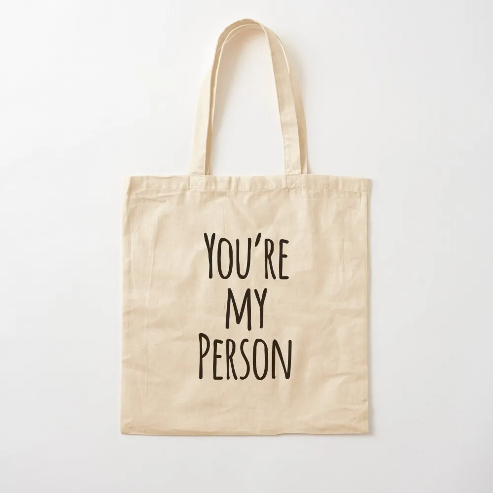 

You're My Person Friend Quote Tote Bag Lady bag sacs de shopping university shopper bag Canvas Tote