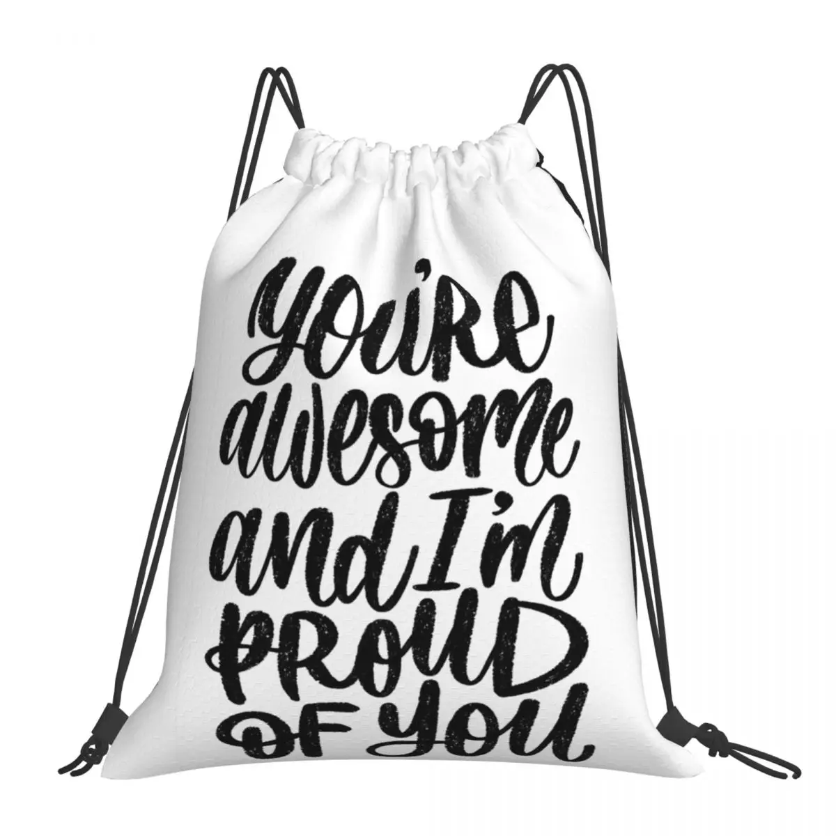 You're Awesome And I'm Proud Of You Hand Lettering Backpacks Drawstring Bundle Pocket Sports Bag Book Bags For Man Woman School