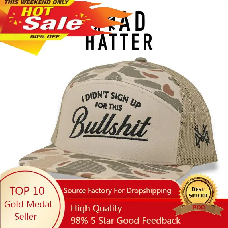 

I Didnt Signup For This Bullshit Embroidered Trucker Hat Snapback Baseball cap Fashion Dad Hats Adjustable Sunhat Outdoor caps