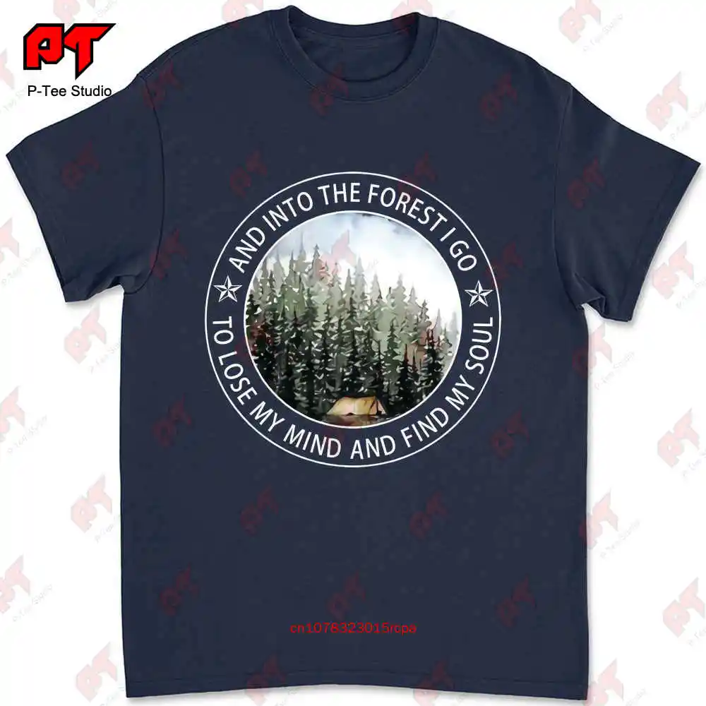 Into The Forest I Go To Lose My Mind Find My Soul T-shirt O8KK