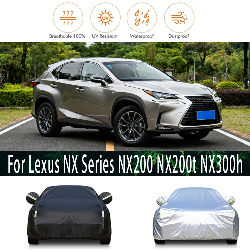 

For Lexus NX Series NX200 NX200t NX300h Outdoor Protection Full Car Covers Snow Cover Sunshade Waterproof Dustproof Exterior