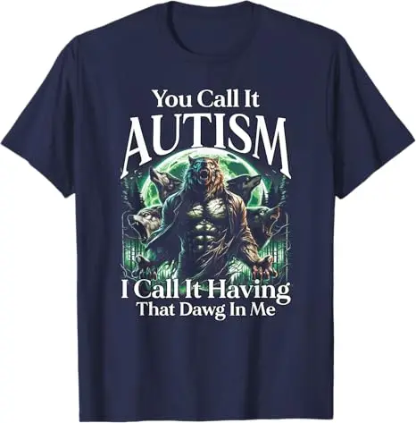 You Call It Autism I Call It Having That Dawg in Me Alpha T-Shirt Autistic Fashion Graphic Y2k Top Cool Short Sleeve Saying Tee