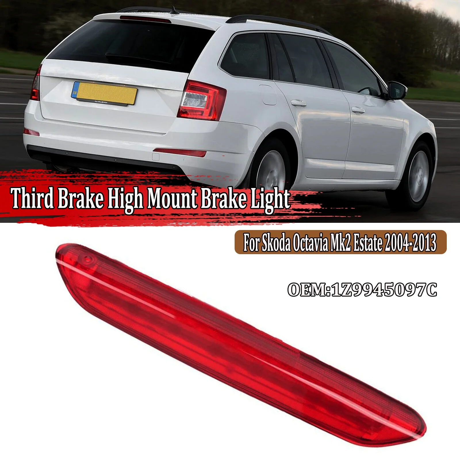 

1Z9945097C Высокоустановленный стоп-сигнал, третий стоп-сигнал, задний предупреждающий стоп-сигнал для автомобиля Skoda Octavia Mk2 Wagon 2004-2013