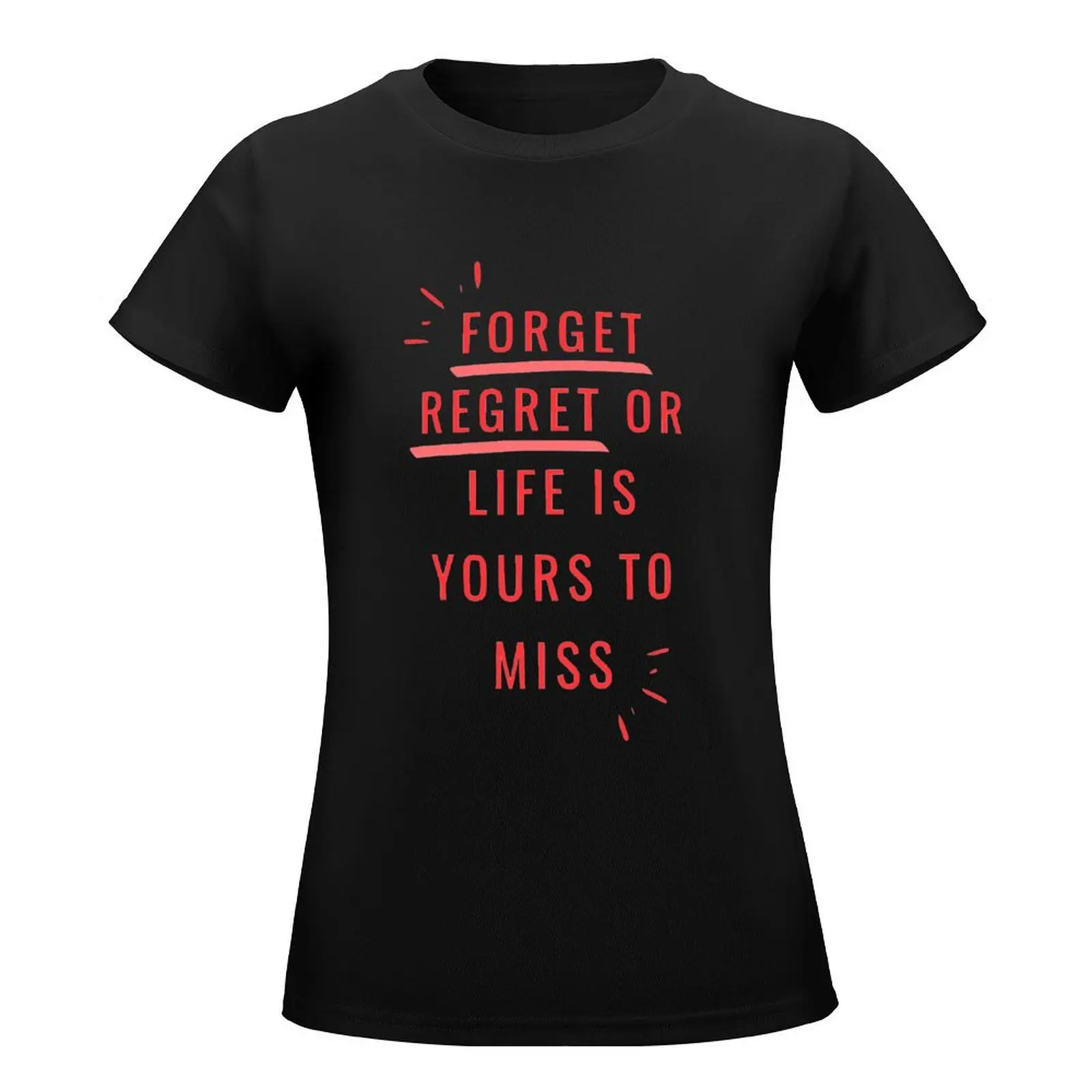 Forget Regret T-Shirt oversized cute clothes T-shirt Women