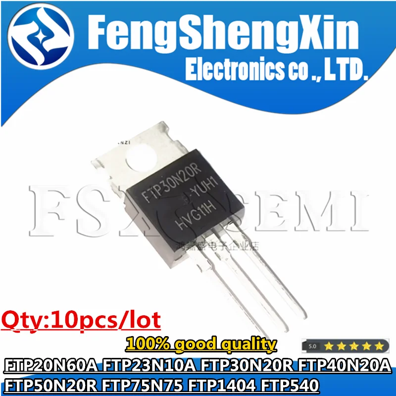 10pcs FTP20N60A FTP23N10A FTP30N20R FTP40N20A FTP50N20R FTP75N75 FTP1404 FTP540 TO220 Chips