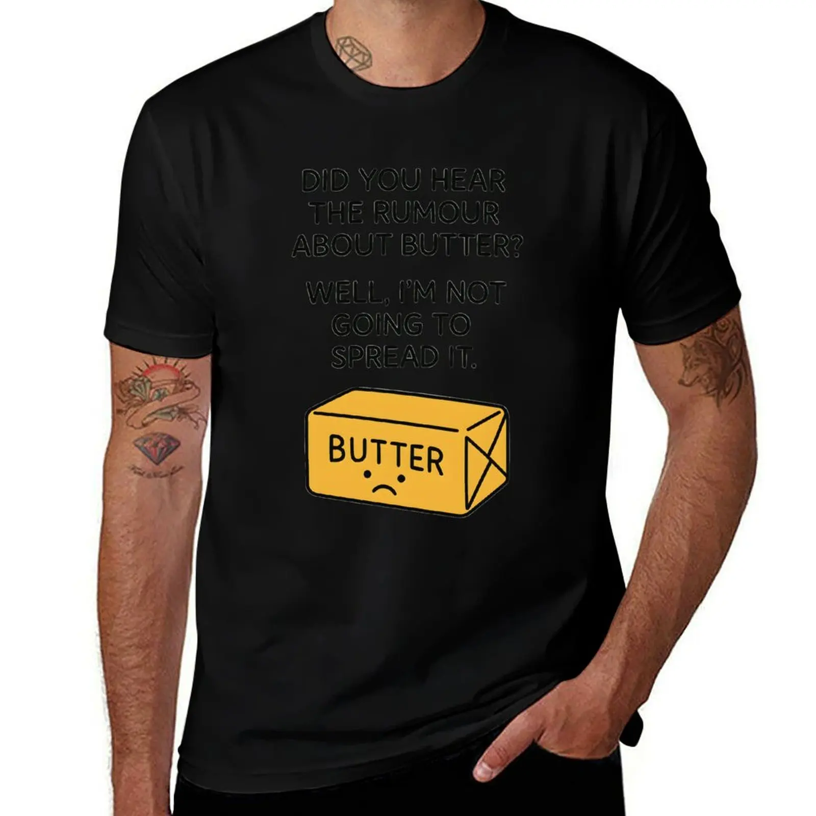 

Dad Joke - Butter T-Shirt funny gifts graphic t shirt vintage shirts graphic tee boys animal print anime shirts men