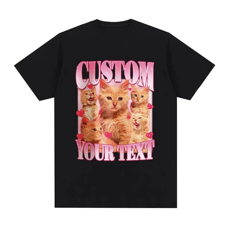 Custom Your Text Graphic T Shirts Cat Lovers Gift T-shirts Men Women Cotton Casual Harajuku Short Sleeve T-shirt Streetwear Tops