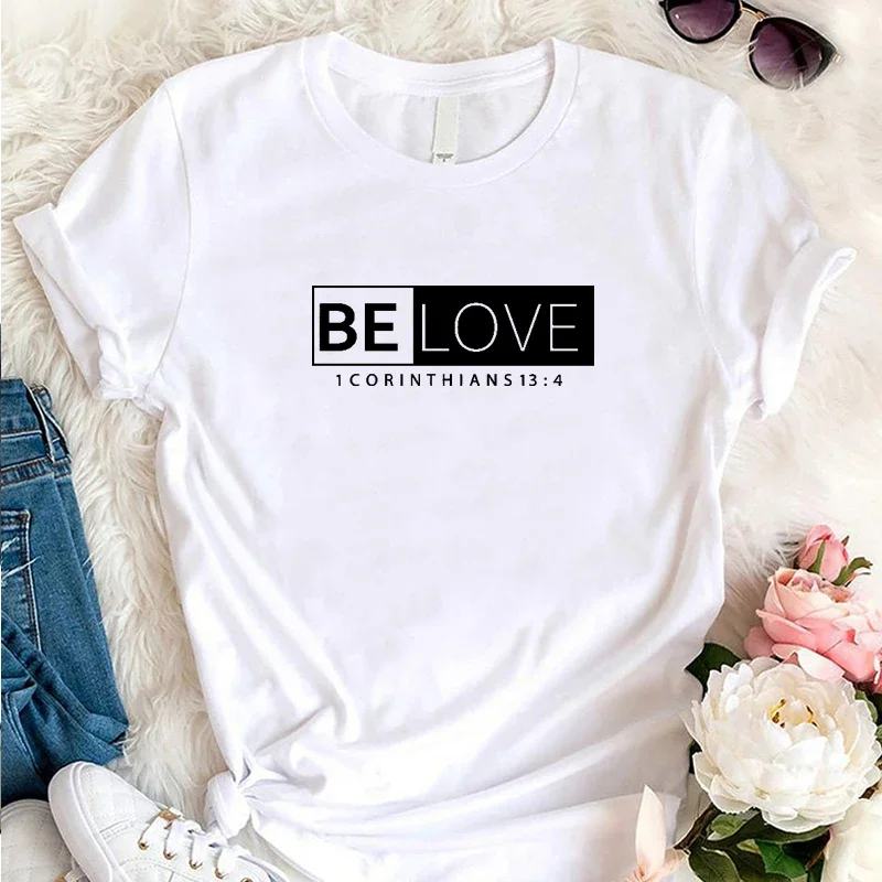 Be Love 1 Corinthians 13:4 Religious T Shirts for Women Christian Church Jesus T-shirt Ladies Clothes Streetwear Cotton Top Tee