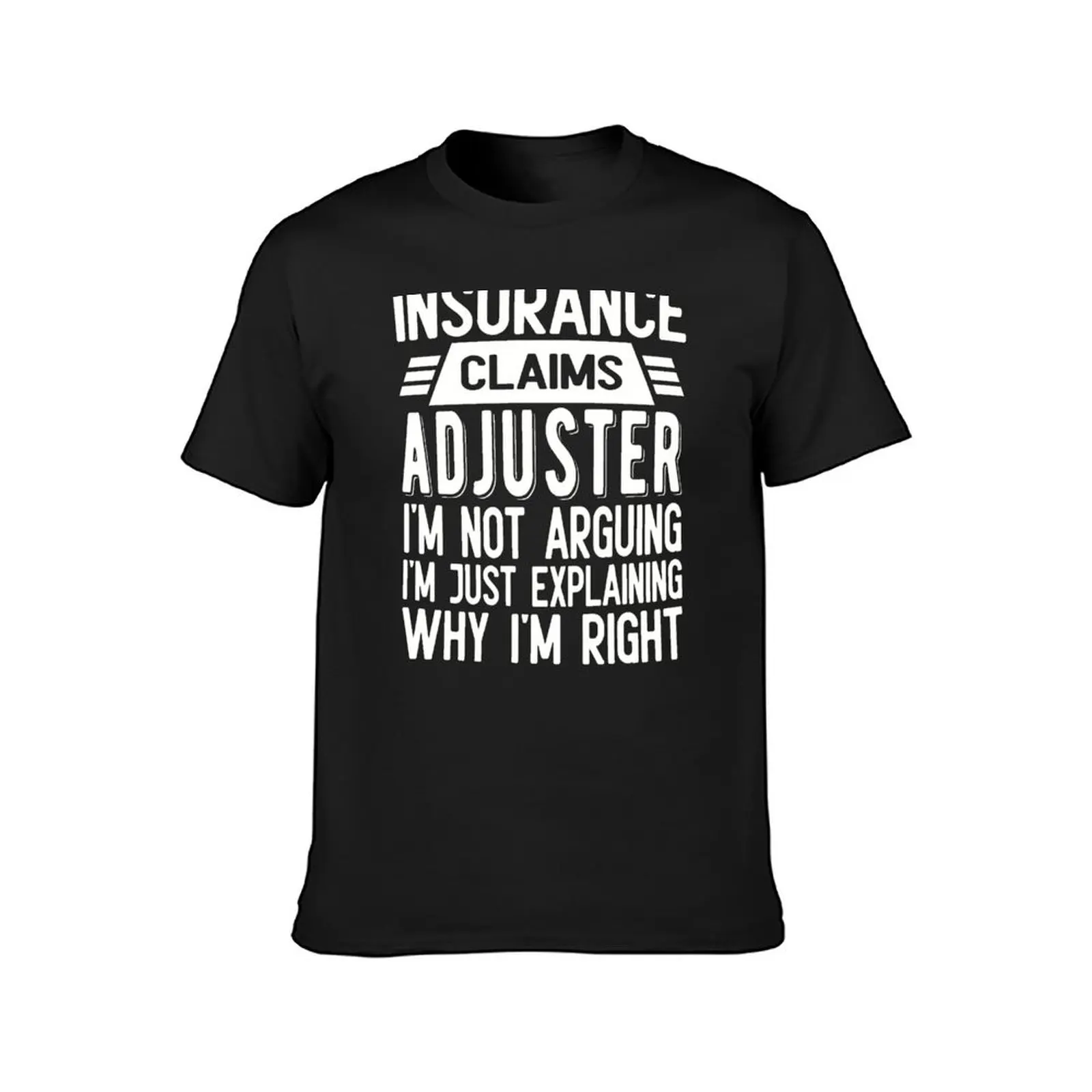 Funny Insurance Claims Adjuster T-Shirt customizeds blacks Blouse fitted t shirts for men