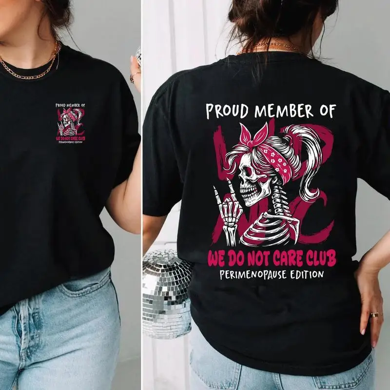 

Funny Skeleton T-Shirt for Women Menopause Humor Perimenopause Gothic Punk Rock Streetwear Casual Loose Tee We Don't Care Club