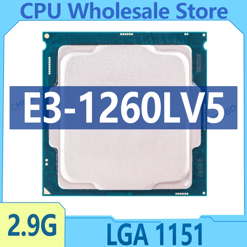 Xeon E3-1260LV5 E3 1260LV5 E3 1260L V5 2.9 GHz Quad-Core 8-Thread CPU Processor 45W LGA 1151