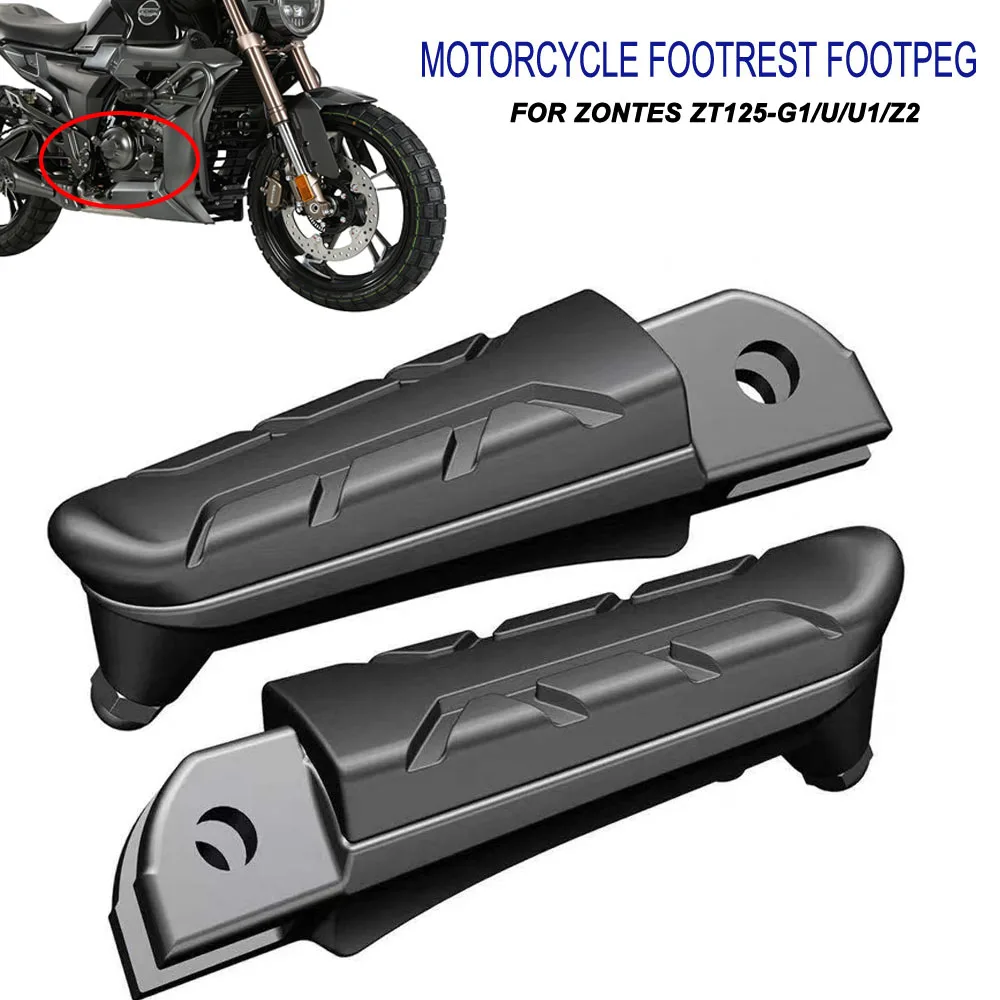 

Front Footrest Pedal Foot Motorcycle Footrest Footpeg For Zontes G1 -125 ZT125-G1 ZT125-U ZT125-U1 ZT125-Z2 125-U