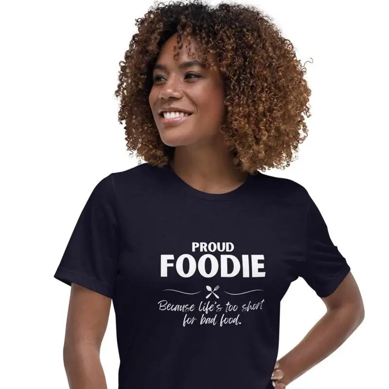 Proud Foodie Because Lifes Too Short T-Shirt