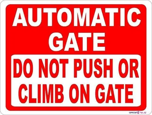 Street Sign Warning Plaque Wall Decor Automatic Gate Do Not Push Or Climb On Prevent Injuries and Damage to Electronic Gates Off