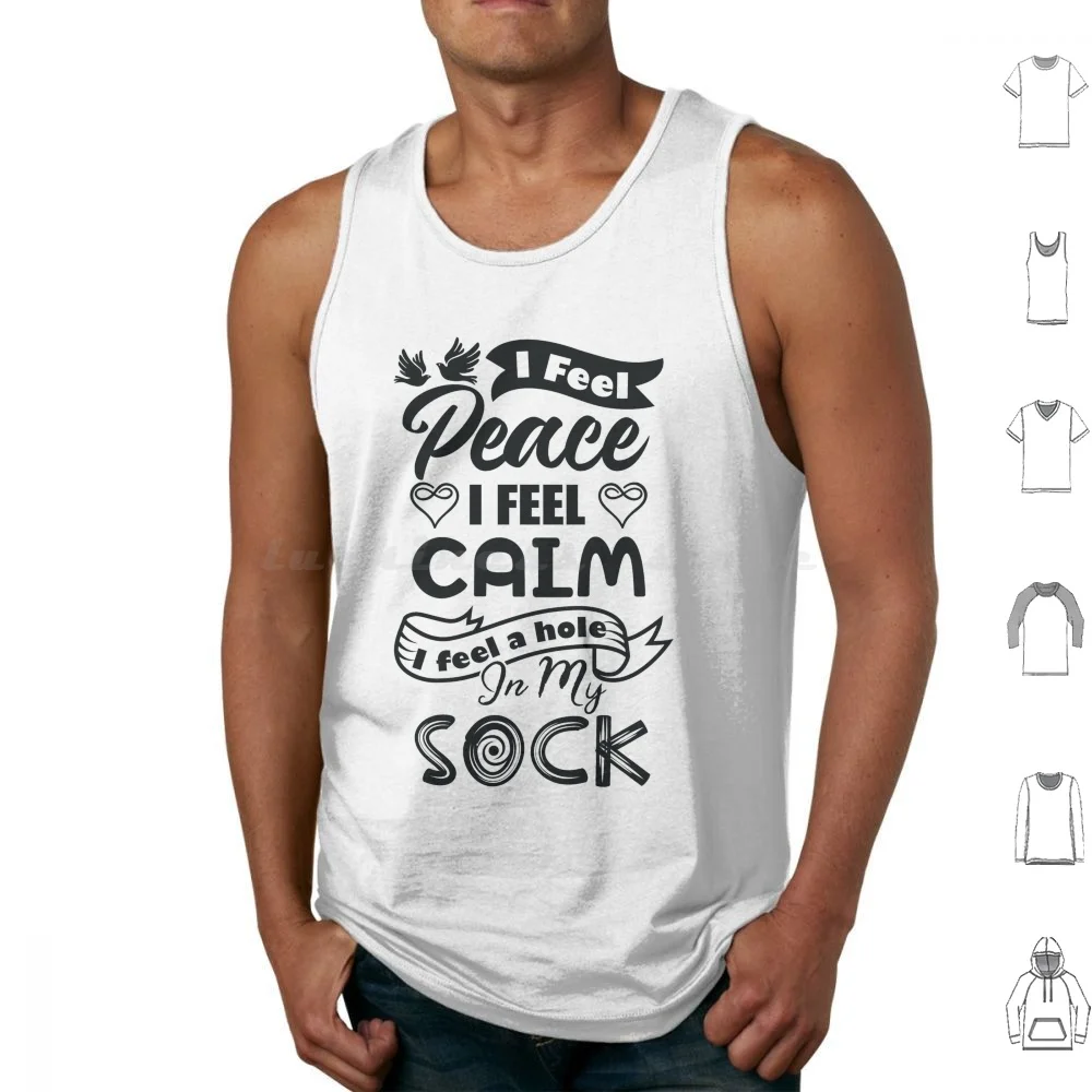 I Feel Peace , I Feel Calm , I Feel A Hole In My Sock. Tank Tops Print Cotton Yoga Teacher Yoga Instructor Yoga Addict