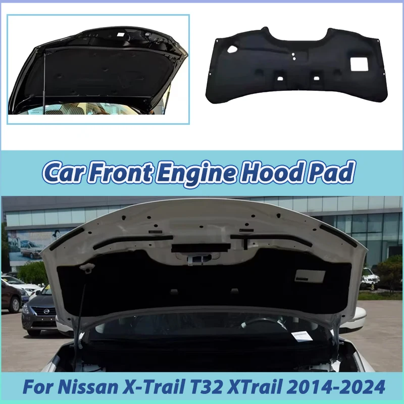 Front Car Engine For Nissan X-Trail T32 XTrail 2014-2024 2015 Hood Pad Heat Insulation Cotton Fireproof Sound Liner Accessories