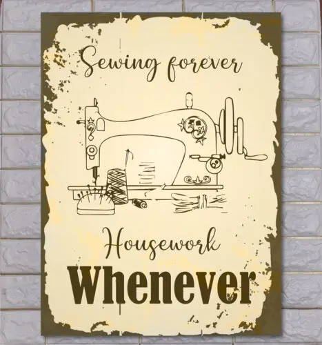 

SEWING FOREVER HOUSEWORK WHENEVER Retro Metal Sign Man Cave Bar Pub Plaque Gift