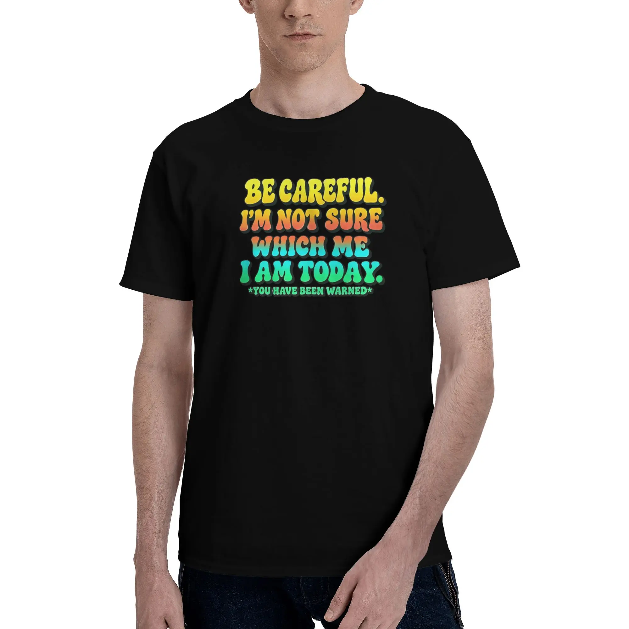 1 Piece Retro Funny Graphic 100% Cotton T-Shirt Be Careful I'm Not Sure Which Me I Am Today Tees Tops For Men