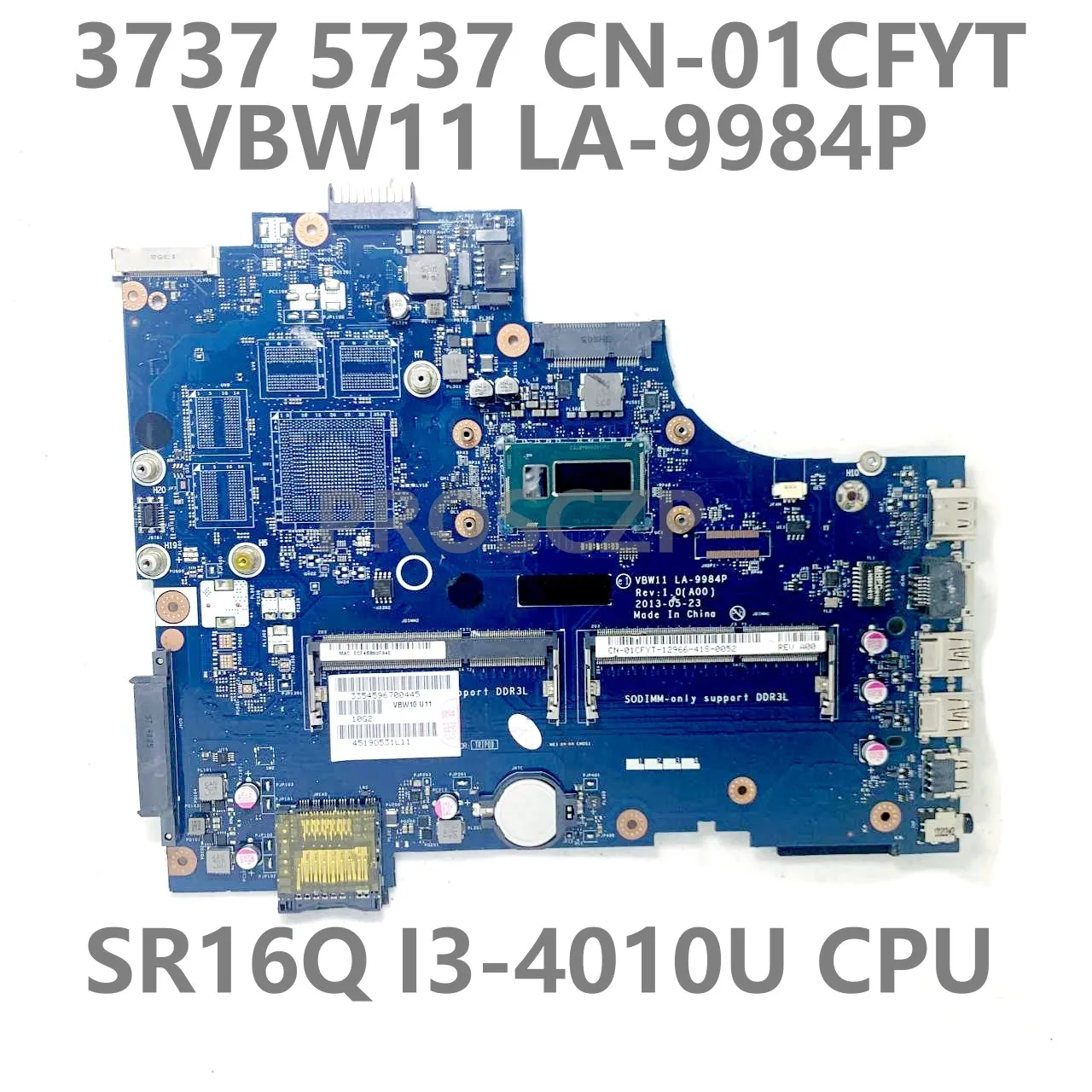 

For Dell 3737 5737 Laptop Motherboard CN-01CFYT 01CFYT 1CFYT Mainboard VBW11 LA-9984P With SR16Q I3-4010U CPU 100% Working Well