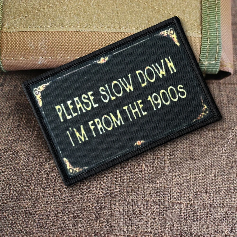 Parche táctico Please Slow Down I'm From 1900's moral mochilas ropa - imagen 2